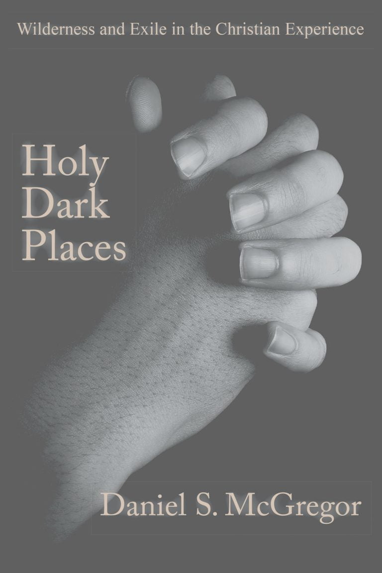 New Release: Holy Dark Places: Wilderness and Exile in the Christian Experience
